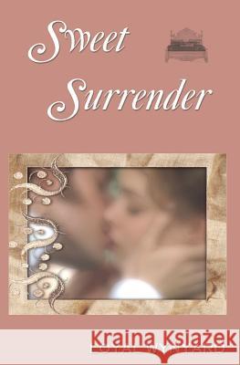 Sweet Surrender Loyal Wynyard 9781503045347 Createspace Independent Publishing Platform - książka