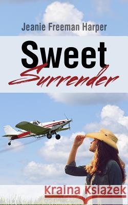 Sweet Surrender Jeanie Freeman-Harper 9781530439324 Createspace Independent Publishing Platform - książka