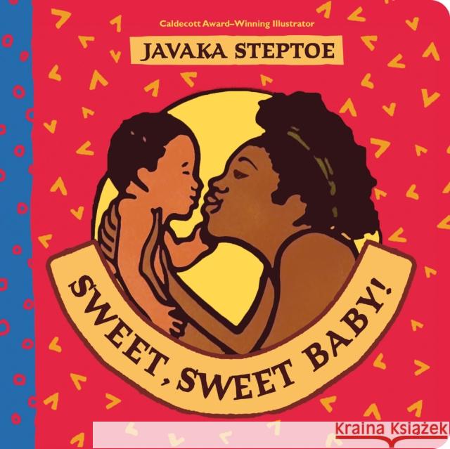 Sweet, Sweet Baby! (BB) Javaka Steptoe, Javaka Steptoe 9781338788112 Scholastic US - książka