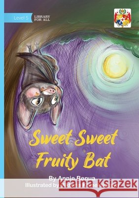 Sweet Sweet Fruity Bat Annie Benua Viktoria Khmelnickaya 9781923594715 Library for All - książka