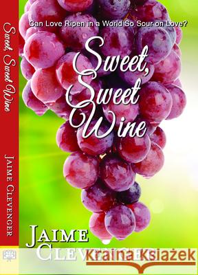 Sweet, Sweet Wine Jaime Clevenger 9781594934315 Bella Books - książka