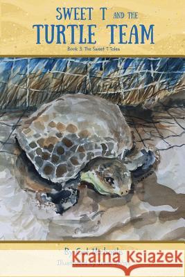 Sweet T and the Turtle Team Cat Michaels A. Jahns Irene 9780998337210 211 Ink - książka