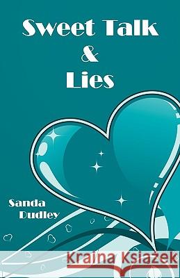 Sweet Talk & Lies Dudley, Sandra 9781426900761 Trafford Publishing - książka