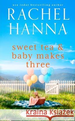 Sweet Tea & Baby Makes Three Rachel Hanna 9781953334657 CC Media LLC - książka