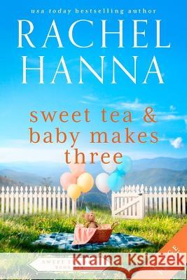 Sweet Tea & Baby Makes Three Rachel Hanna 9781953334664 CC Media LLC - książka