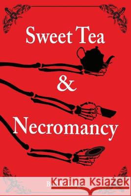 Sweet Tea & Necromancy Stevie Chandler Essi Matthews R. W. Badger 9781945450990 Same Old Story Productions - książka