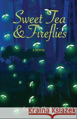 Sweet Tea and Fireflies Jane W. Rankin 9781088101773 Winfree Oaks Publishing - książka