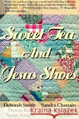 Sweet Tea and Jesus Shoes Deborah Smith, Debra Dixon, Sandra Chastain 9780967303505 BelleBooks - książka