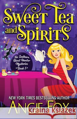 Sweet Tea and Spirits Angie Fox 9781939661449 Moose Island Books, LLC - książka