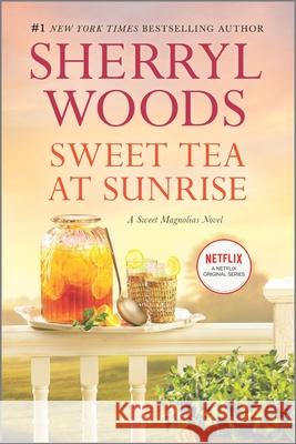Sweet Tea at Sunrise Sherryl Woods 9780778319184 Mira Books - książka