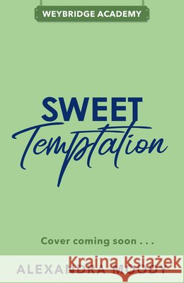 Sweet Temptation Alexandra Moody 9780008830144 HarperCollins Publishers - książka