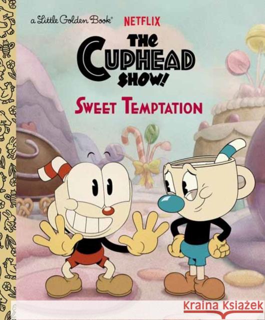 Sweet Temptation (the Cuphead Show!) Golden Books 9780593570357 Random House USA Inc - książka