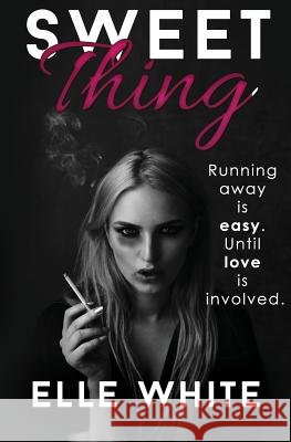 Sweet Thing Elle White 9781545201312 Createspace Independent Publishing Platform - książka