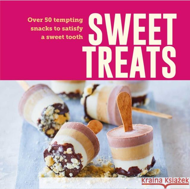 Sweet Treats: Over 50 Tempting Snacks to Satisfy a Sweet Tooth Ryland Peters & (Ryland Peters & Small) Small 9781788797214 Ryland Peters & Small - książka