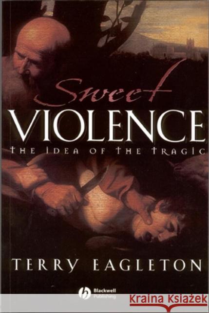 Sweet Violence Eagleton, Terry 9780631233602  - książka