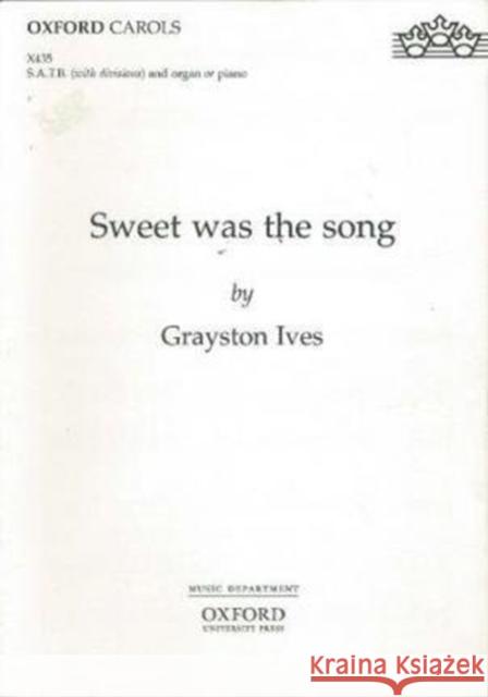 Sweet was the song Grayston Ives   9780193432437 Oxford University Press - książka