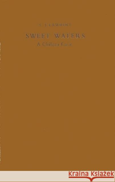 Sweet Waters: A Chilean Farm Lambert, Charles James 9780837182018 Greenwood Press - książka