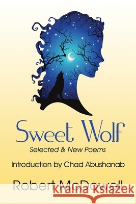 Sweet Wolf: Selected & New Poems Robert McDowell 9781950475131 Homestead Lighthouse Press - książka