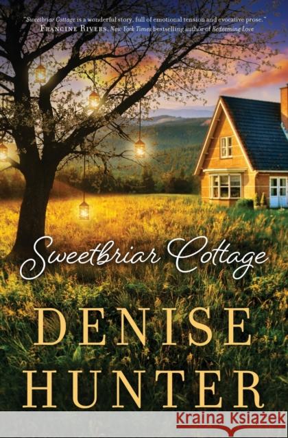 Sweetbriar Cottage Denise Hunter 9780718090487 Thomas Nelson - książka