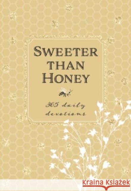 Sweeter Than Honey: 365 Daily Devotions Broadstreet Publishing Group LLC 9781424566501 Broadstreet Publishing - książka