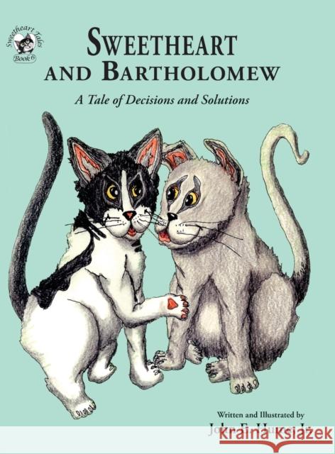 Sweetheart and Bartholomew: A Tale of Decisions and Solutions John E. Hume 9781950434145 Janneck Books - książka