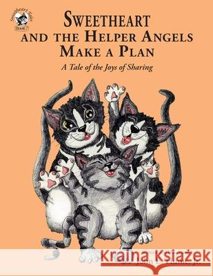 Sweetheart and the Helper Angels Make a Plan: A Tale of the Joys of Sharing Hume, John E., Jr. 9781950434282 Janneck Books - książka