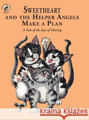 Sweetheart and the Helper Angels Make a Plan: A Tale of the Joys of Sharing John E. Hume 9781950434299 Janneck Books - książka