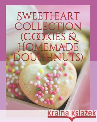 Sweetheart Collection (Cookies & Homemade Doughnuts) Rhonda Belle 9781729170007 Independently Published - książka