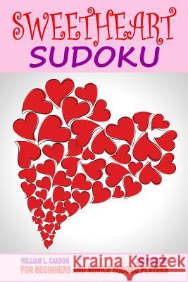 Sweetheart Sudoku William L Carson 9781536959642 Createspace Independent Publishing Platform - książka