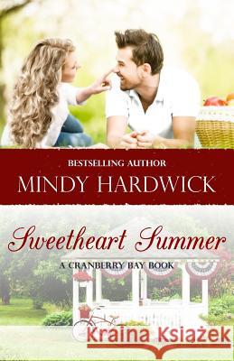 Sweetheart Summer Mindy Hardwick 9780692736579 Eagle Bay Press - książka