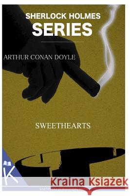 Sweethearts Arthur Conan Doyle 9781499347661 Createspace Independent Publishing Platform - książka