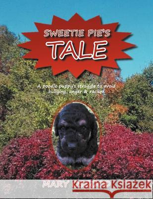 Sweetie Pie's Tale Mary Osgood 9781479754991 Xlibris Corporation - książka