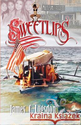 Sweetlips James C. Logsdon 9781539825364 Createspace Independent Publishing Platform - książka