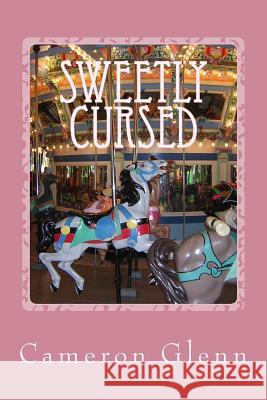 Sweetly Cursed Cameron Glenn 9781519161444 Createspace - książka