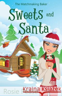 Sweets and Santa Rosie Pease 9781733574099 Paisley Press - książka