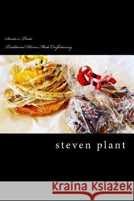 Sweets n Treats: Traditional Home-Made Confectionery Plant, Steven 9781496053077 Createspace - książka