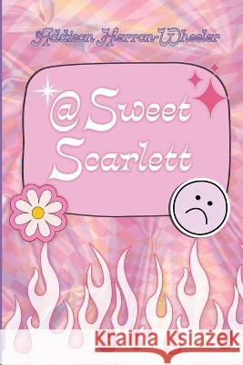 @SweetScarlett Addison Herron-Wheeler, Rachel Galstad, Addison Herron-Wheeler 9798986318813 Q Publishing Group Ltd - książka