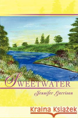 Sweetwater Jennifer Garrison 9780595434619 iUniverse - książka