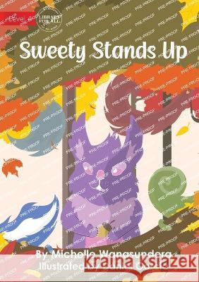 Sweety Stands Up - UPDATED Michelle Wanasundera Daniel Garcia  9781922991720 Library for All - książka