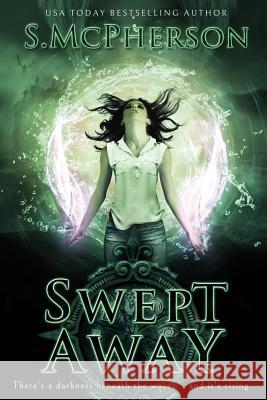 Swept Away: An Epic Fantasy S. McPherson 9780993360572 S McPherson Books - książka