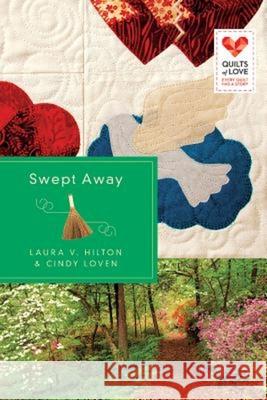 Swept Away: Quilts of Love Series Hilton, Laura V. 9781426773624 Abingdon Press - książka