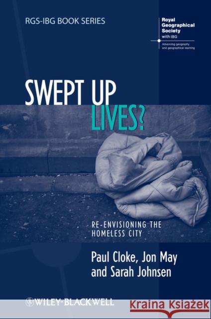 Swept Up Lives?: Re-Envisioning the Homeless City Cloke, Paul 9781405153874 WILEYBLACKWELL - książka