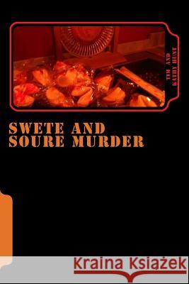 Swete and Soure Murder: (Case File 17.3 - The Irony Murders) Hunt, Kathy 9781979811453 Createspace Independent Publishing Platform - książka