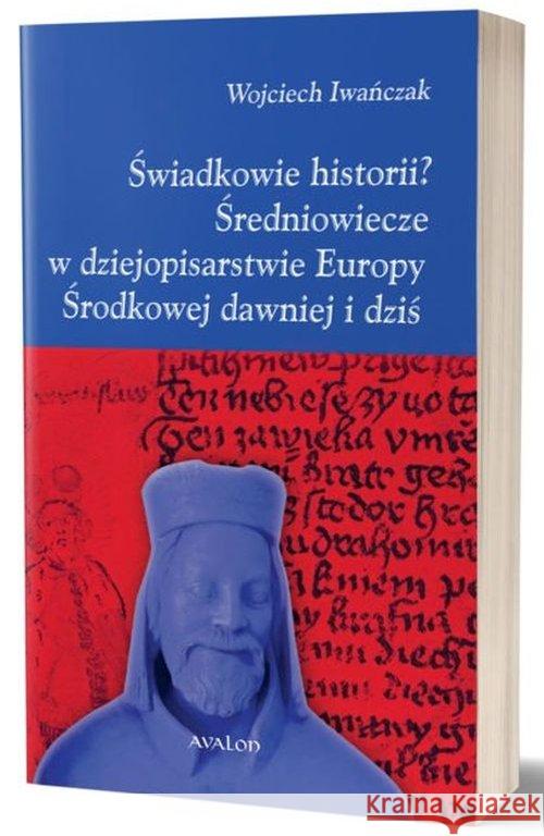 Świadkowie historii? Iwańczak Wojciech 9788377304044  - książka