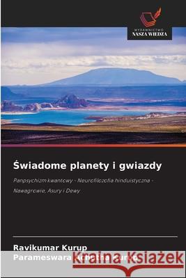 Swiadome planety i gwiazdy Kurup, Ravikumar, Achutha Kurup, Parameswara 9786203893076 Wydawnictwo Nasza Wiedza - książka