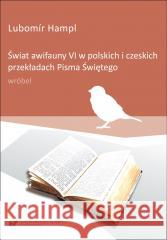 Świat awifauny VI w polskich i czeskich.. Lubomr Hampl 9788322642955 Uniwersytet Śląski - książka