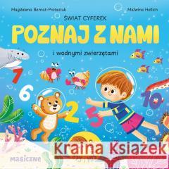 Świat cyferek poznaj z nami i morskimi... Magdalena Bernat-Protaziuk 9788328737006 Magiczne - książka