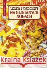 Świat Dysku. Na glinianych nogach Terry Pratchett 9788383522630 Prószyński i S-ka - książka