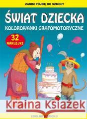 Świat dziecka. Kolorowanki grafomotoryczne Guzowska Beata Zakierska Tina 9788381146159 Literat - książka