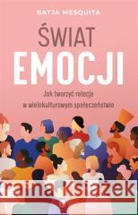 Świat emocji Batja Mesquita, Kinga Wołoszyn 9788378867456 Copernicus Center Press - książka